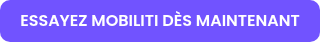 ESSAYEZ MOBILITI DÈS MAINTENANT